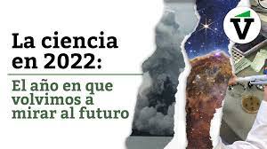 [:es]La ciencia en 2022, el año en que volvimos a mirar al futuro [:]