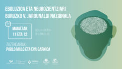 Eboluzioa eta neurozientziaren arteko harremana aztergai bosgarren jardunaldi nazionalean
